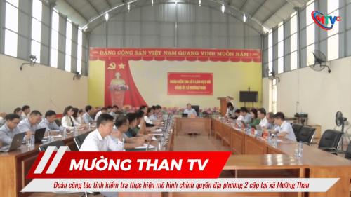 Đoàn công tác tỉnh Lai Châu kiểm tra mô hình chính quyền 2 cấp tại xã Mường Than